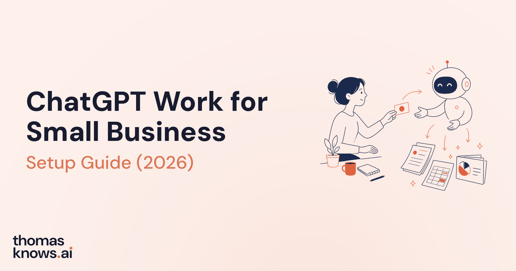 ChatGPT Work for small business owners - illustration of a person handing off a task card to an AI agent that returns finished documents, a calendar, and a report