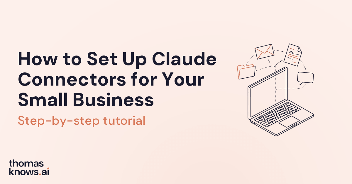 Cómo configurar Claude Connectors para su pequeña empresa - Tutorial paso a paso de thomasknows.ai
